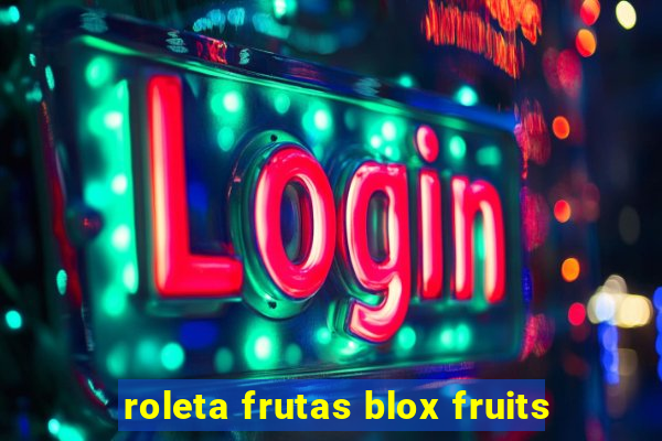 roleta frutas blox fruits